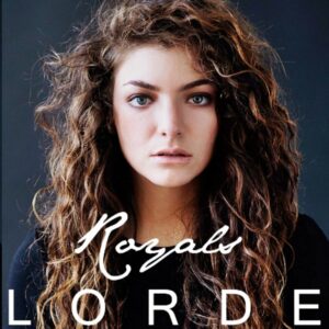 The Meaning of “Royals” by Lorde
