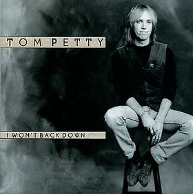 I Won't Back Down (Tom Petty)