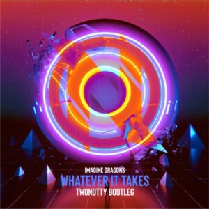 Whatever It Takes by Imagine Dragons