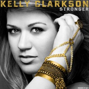 Kelly Clarkson "Stronger"