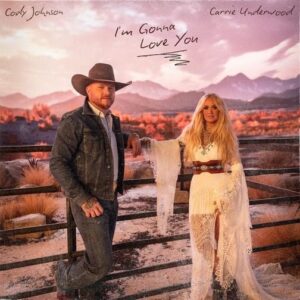 Cody Johnson & Carrie Underwood I'm Gonna Love You Lyrics Meaning