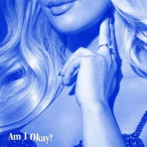Megan Moroney Am I Okay? Lyrics Meaning