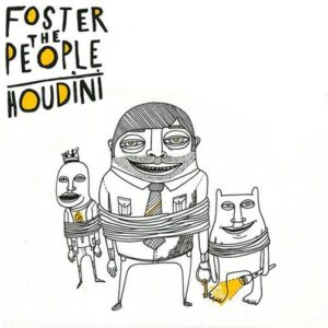 Foster the People Houdini Lyrics Meaning